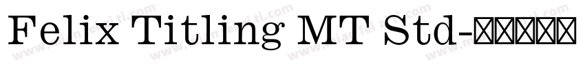Felix Titling MT Std字体转换